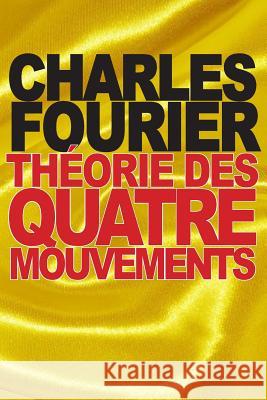 Théorie des quatre mouvements Fourier, Charles 9781517434991 Createspace - książka
