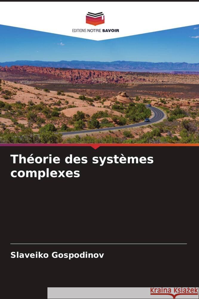 Th?orie des syst?mes complexes Slaveiko Gospodinov 9786206592914 Editions Notre Savoir - książka