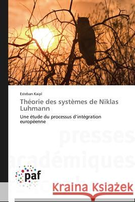 Théorie Des Systèmes de Niklas Luhmann Kaipl-E 9783838142951 Presses Academiques Francophones - książka