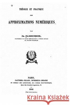 Théorie et pratique des approximations numériques Fassbinder, Ch 9781522969488 Createspace Independent Publishing Platform - książka