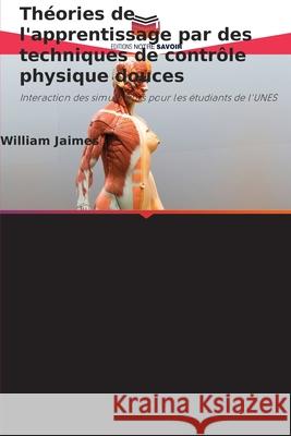 Théories de l'apprentissage par des techniques de contrôle physique douces Jaimes, William 9786202465656 Editions Notre Savoir - książka