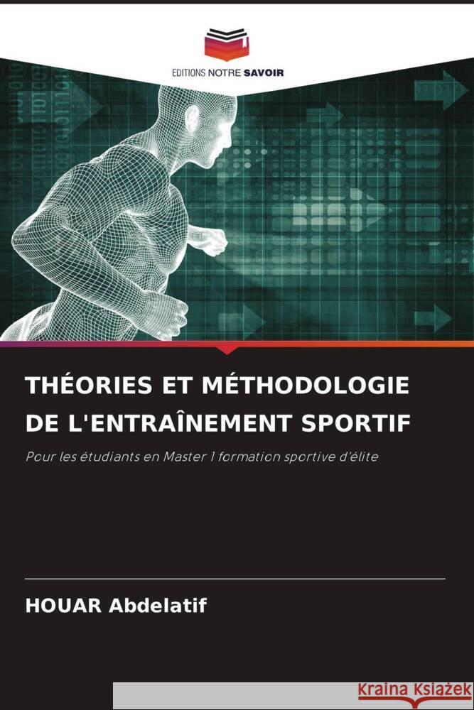 Th?ories Et M?thodologie de l'Entra?nement Sportif Houar Abdelatif 9786208107710 Editions Notre Savoir - książka