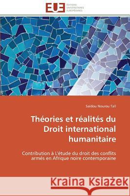 Théories Et Réalités Du Droit International Humanitaire Tall-S 9783841797872 Editions Universitaires Europeennes - książka