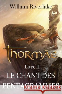 Thormäe: Le Chant des Pentagrammes Riverlake, William 9781540625649 Createspace Independent Publishing Platform - książka