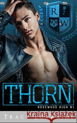 Thorn: A High School Bully Romance Tracy Lorraine 9781709695322 Independently Published - książka