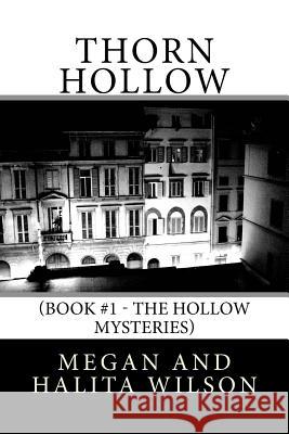 Thorn Hollow: (Book #1 - The Hollow Mysteries) Wilson, Halita 9781512251449 Createspace Independent Publishing Platform - książka