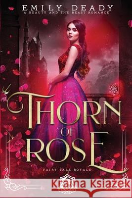 Thorn of Rose: A Beauty and the Beast Romance Emily Deady 9781734986549 Emily Deady - książka