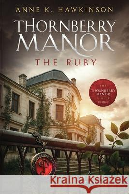 Thornberry Manor: The Ruby Anne K. Hawkinson 9781732017573 Bowker Identifier Services - książka