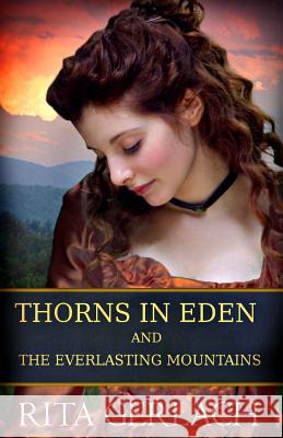 Thorns in Eden and The Everlasting Mountains: 2-in-1 Collection Gerlach, Rita 9781484162538 Createspace - książka