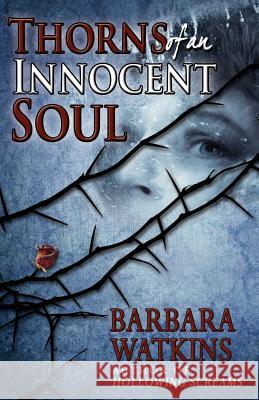 Thorns of an Innocent Soul Barbara N. Watkins Blue Harvest Creative Blue Harvest Creative 9780615826615 Bnw Publishing - książka