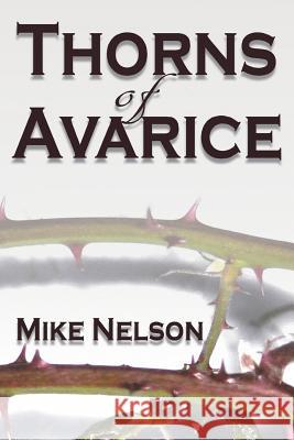 Thorns of Avarice Mike Nelson 9781983946011 Createspace Independent Publishing Platform - książka