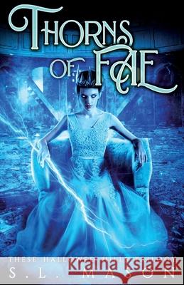 Thorns of Fae: Beauty is only skin deep, Wyld goes to the bone. New Adult Urban Fantasy - Fairy Tale Nursery Rhyme Retelling S. L. Mason 9781734120226 Quick Quill Publishing, LLC - książka