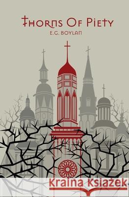 Thorns Of Piety E. G. Boylan 9781733342926 Big Top Ballet Inc. - książka