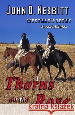 Thorns on the Rose: Western Poetry John D. Nesbitt 9781799149316 Independently Published - książka