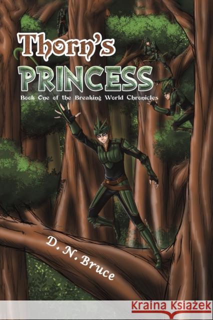 Thorn's Princess: Book One of the Breaking World Chronicles D. N Bruce 9781528920155 Austin Macauley Publishers - książka