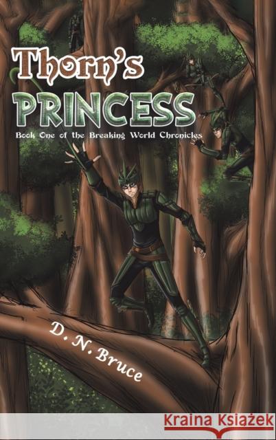 Thorn's Princess: Book One of the Breaking World Chronicles D. N Bruce 9781528920162 Austin Macauley Publishers - książka