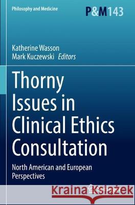 Thorny Issues in Clinical Ethics Consultation  9783030919184 Springer International Publishing - książka