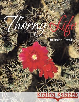 Thorny Life Gurinder Abrol 9781481784306 Authorhouse - książka