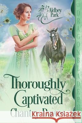 Thoroughly Captivated Chantry Dawes 9781956003987 Dragonblade Publishing, Inc. - książka