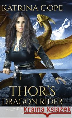 Thor's Dragon Rider: Books 4 - 6 Katrina Cope 9780645087468 Cosy Burrow Books - książka