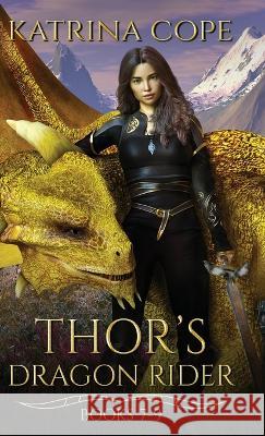 Thor's Dragon Rider: Books 7 - 9 Katrina Cope 9780645510225 Cosy Burrow Books - książka