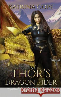 Thor's Dragon Rider: Books 7 - 9 Katrina Cope 9780645510232 Cosy Burrow Books - książka