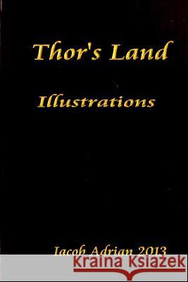 Thor's Land Illustrations Iacob Adrian 9781495467783 Createspace - książka