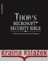 thor's microsoft security bible: a collection of practical security techniques  Timothy Mullen 9781597495721 0