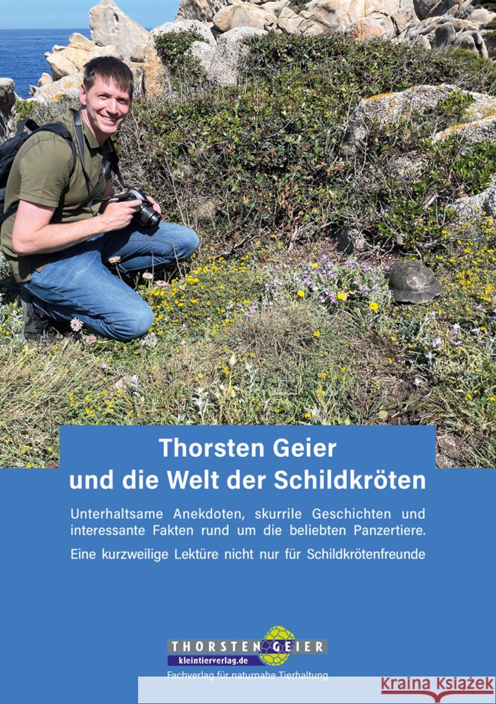 Thorsten Geier und die Welt der Schildkröten Geier, Thorsten 9783944484389 Kleintierverlag - książka