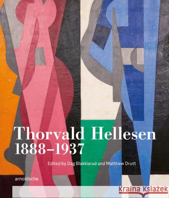Thorvald Hellesen: 1888-1937 Dag Blakkisrud Matthew Drutt Hilde M 9783897905931 Arnoldsche Verlagsanstalt GmbH - książka