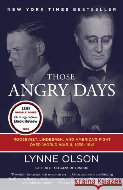 Those Angry Days: Roosevelt, Lindbergh, and America's Fight Over World War II, 1939-1941 Olson, Lynne 9780812982145 Random House Trade - książka