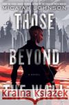 Those Beyond the Wall: A Novel  9780593497500 Random House USA Inc