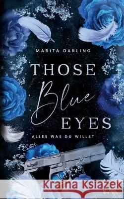Those blue Eyes: Alles was du willst Marita Darling 9783759729699 Bod - Books on Demand - książka