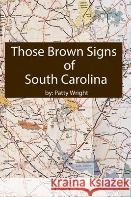 Those Brown Signs of S.C. Patty Wright 9781365743719 Lulu.com - książka