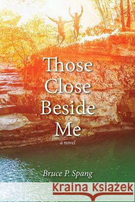 Those Close Beside Me Bruce P. Spang 9781944393892 Piscataqua Press - książka