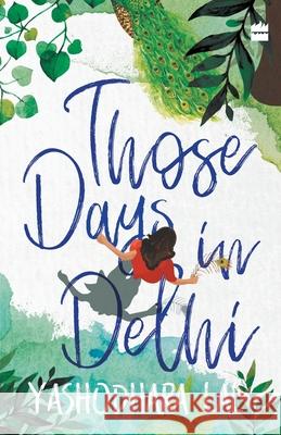 Those Days in Delhi Yashodhara Lal   9789353029531 HarperCollins India - książka