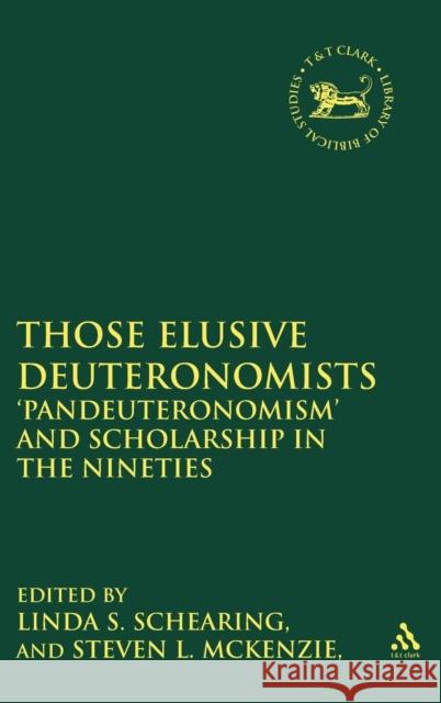 Those Elusive Deuteronomists: 'Pandeuteronomism' and Scholarship in the Nineties Schearing, Linda S. 9781841270104 Sheffield Academic Press - książka