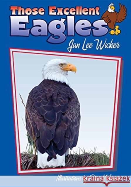 Those Excellent Eagles Jan Lee Wicker Steve Weaver H. G., III Moore 9781561643554 Pineapple Press (FL) - książka
