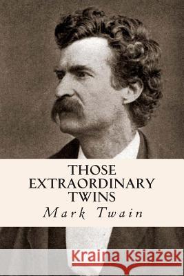Those Extraordinary Twins Mark Twain 9781500730512 Createspace - książka