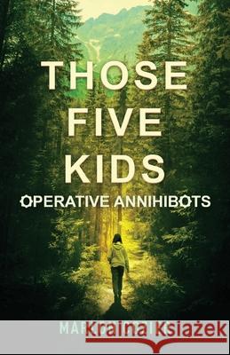 Those Five Kids: Operative Annihibots Marlon Cozier 9781662912405 Gatekeeper Press - książka