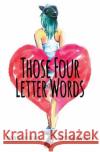 Those Four Letter Words Christina Channelle 9780991834884 Christina Channelle