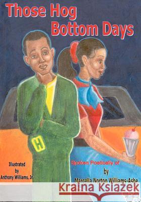 Those Hog Bottom Days spoken poetically of Williams-Ashe, Marcella Norton 9780976419815 Allecram Publishing - książka