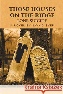 Those Houses on the Ridge: Lone Suicide Syed, Javaid 9781618979414 Strategic Book Publishing - książka