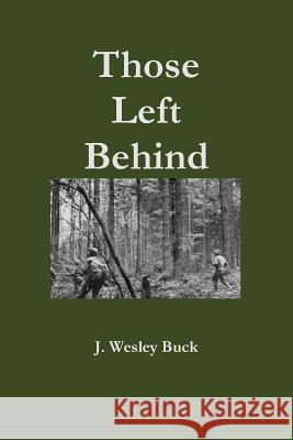 Those Left Behind J. Wesley Buck 9781329711488 Lulu.com - książka