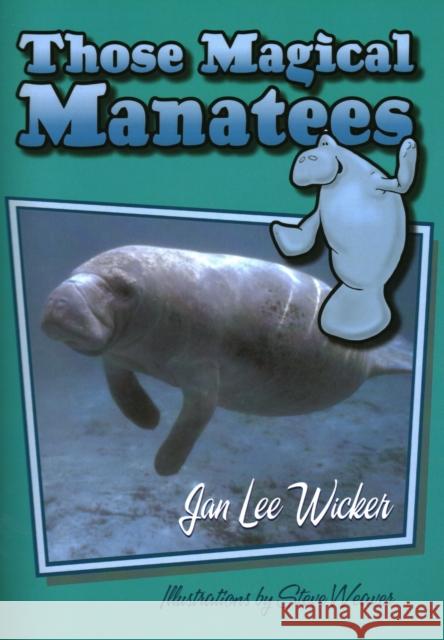 Those Magical Manatees Jan L. Wicker 9781561643837 Pineapple Press (FL) - książka