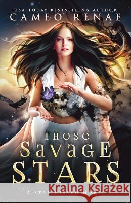 Those Savage Stars Cameo Renae 9781735046785 Cameo Renae Books - książka