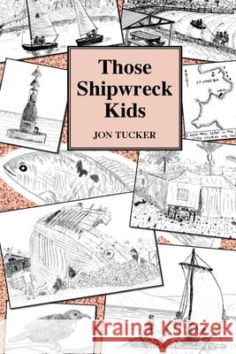 Those Shipwreck Kids Jon Tucker Jon Tucker 9780994447432 2 - książka