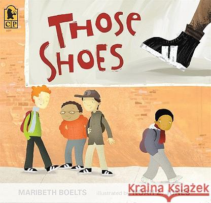 Those Shoes Maribeth Boelts Noah Z. Jones 9780763642846 Candlewick Press (MA) - książka