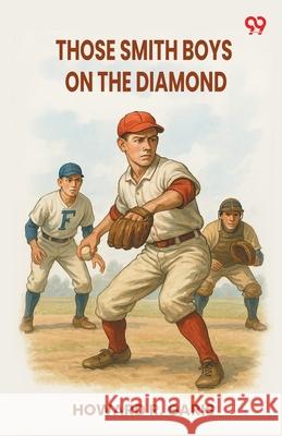 Those Smith Boys On The Diamond Howard R. Garis 9789371130448 Double 9 Books - książka