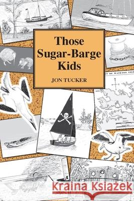 Those Sugar-Barge Kids Jon Tucker Jon Tucker 9780980835366 2 - książka